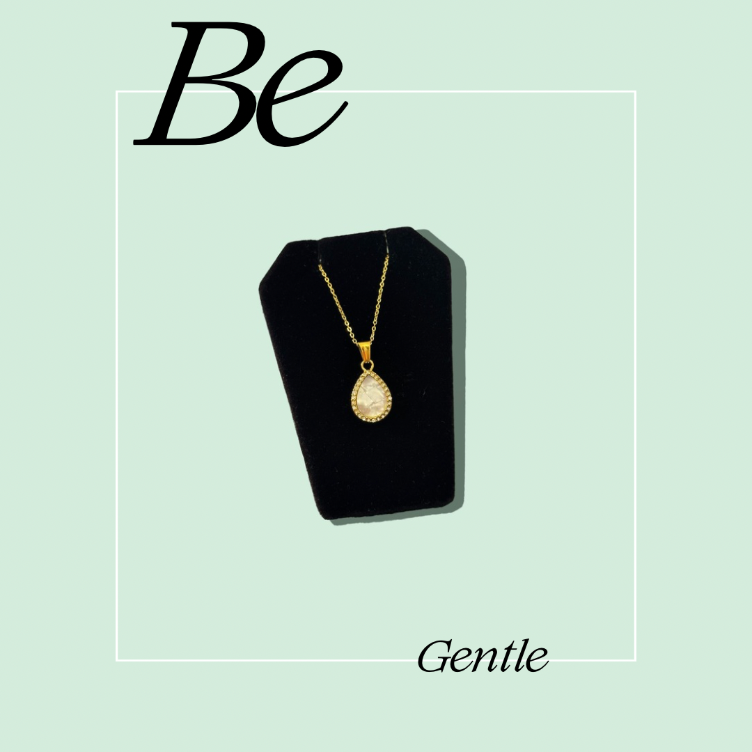 Be gentle